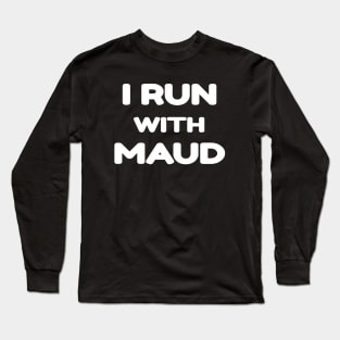 I run with Maud Long Sleeve T-Shirt